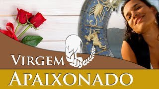 VIRGEM APAIXONADO – VIRGINIANO APAIXONADO - COMO AGE QUANDO ESTÁ APAIXONADO???