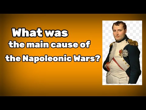 What was the main cause of the Napoleonic Wars?