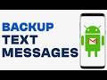 How to Backup Text Messages to Gmail on Android - Quick Guide
