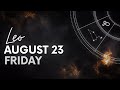 Leo - Today Horoscope - August 23, 2024 - Daily Horoscope - Horoscope for Today