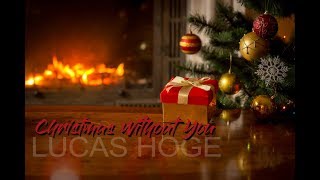 Lucas Hoge - Christmas Without You (Audio Video)