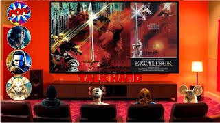 TALK HARD: EXCALIBUR - The 80's Masterpiece That Defined Fantasy Films!