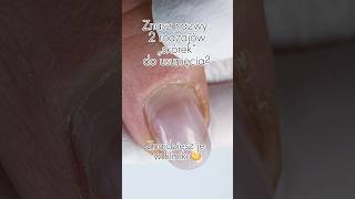 Znasz te dwa rodzaje skórek? #nails #paznokcie #manicure