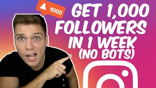 HOW TO GAIN 1,000 ACTIVE FOLLOWERS ON INSTAGRAM IN 1 WEEK (NO BOTS)