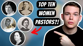 Top 10 Awesome WOMEN Pastors From History?!