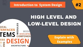 System Design Tutorials | High Level Design vs Low Level Design | HLD vs LLD