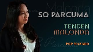 So Parcuma - Tenden Malonda | Pop Manado | Malole Production