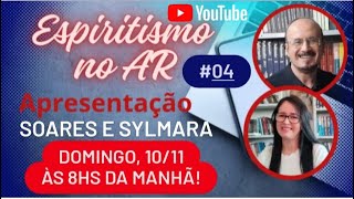 PROGRAMA ESPIRITISMO NO AR #04