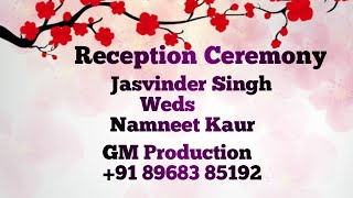 RECEPTION CEREMONY JASVINDER WEDS NAMNEET KAUR