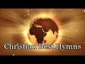 Christian Best Hymns -  Praise Music