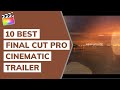 10 Best Final Cut Pro Cinematic Trailer Templates