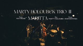 Marty Holoubek Trio Ⅱ▶️ Maritta