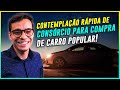 COMO CONTEMPLAR CONSÓRCIO DE AUTOMÓVEL MAIS RÁPIDO