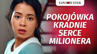 Pokojówka kradnie serce milionera | @LoveBusterPolska