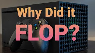 Xbox series X|S has Flopped, Here's Why.