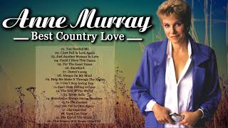 Anne Murray Greatest hits playlist 2018 - Old Country Love Songs 80s 90s Greatest hits