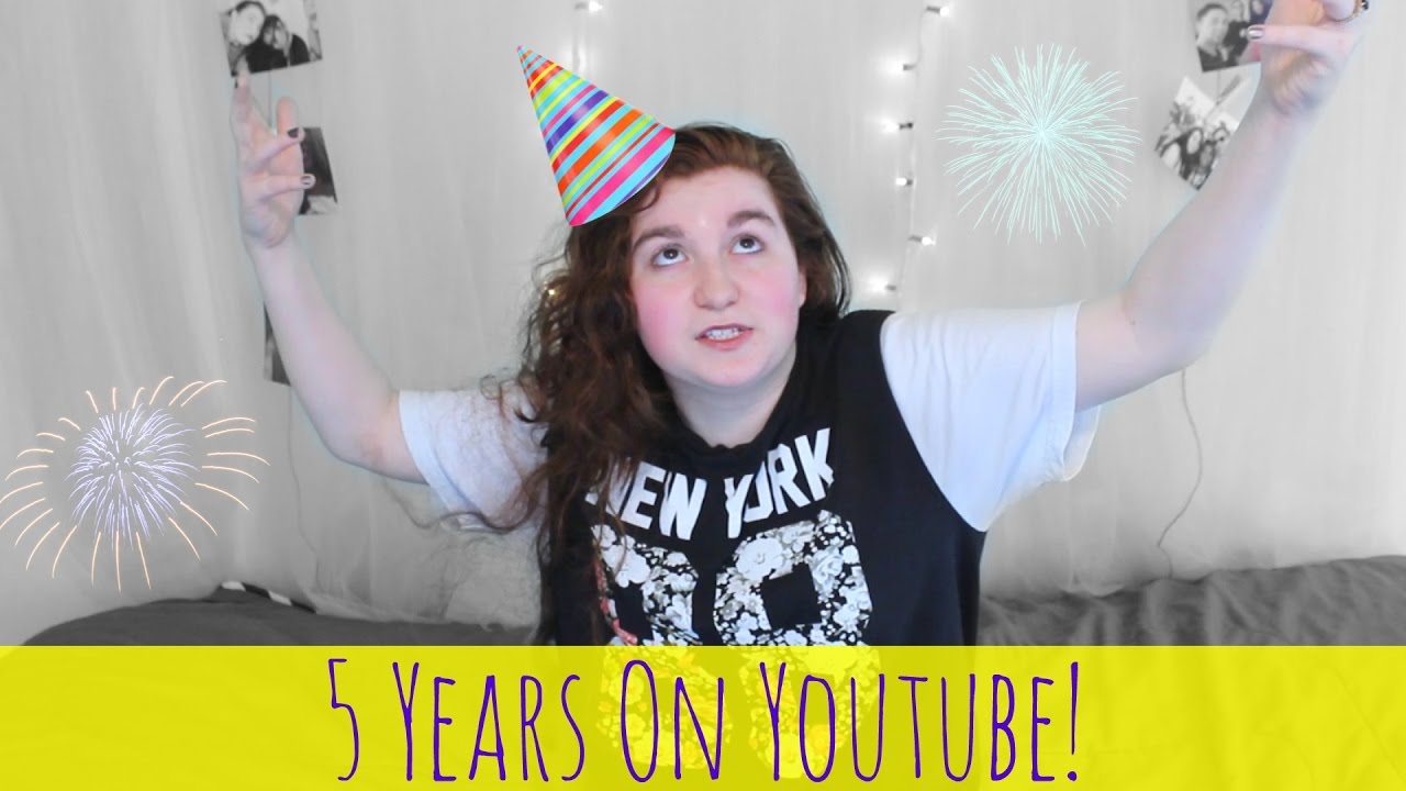 My 5 Year Youtube Anniversary Youtube
