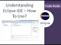 How To Use Eclipse IDE? | Understanding Eclipse IDE | Eclipse Tutorial | Code Bode