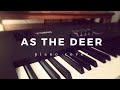 As the Deer -Sperti Rusa Rindu SungaiMu (piano cover)