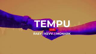 Raey X Kevv. - Tempu Live ft. Monark