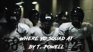 Where Yo Squad At by T. Powell