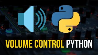 Controlling Your PC's Volume with Python