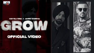 Grow : (Official Song) Sartaj Virk ft. Garry Sandhu | New Punjabi Song | Latest Punjabi Song 2021