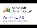 Microsoft Dynamics GP Workflow 2.0 Tutorial