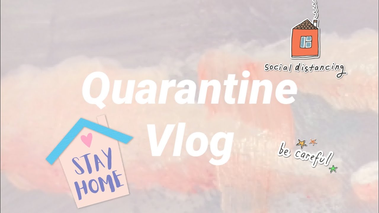 Quarantine Vlog Youtube