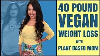 40 LB Vegan Weight Loss on a Whole Food Plant Based Diet / Before and After