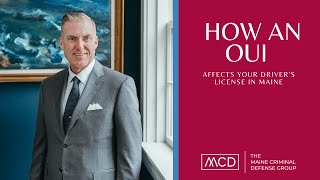 How an OUI Affects Your Driver's License in Maine