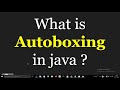 What is Autoboxing In Java ?