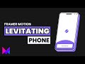 Levitating Phone Animation with React, Framer Motion & TailwindCSS