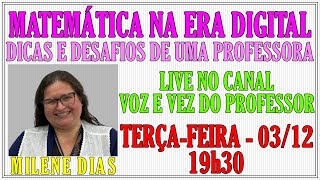 MATEMÁTICA NA ERA DIGITAL: DICAS E DESAFIOS DE UMA PROFESSORA