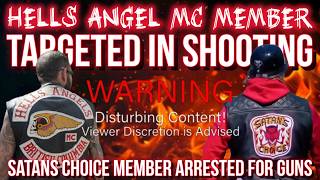 Hells Angels MC Member Targeted in Shooting and Satans Choice Member Arrested for Guns
