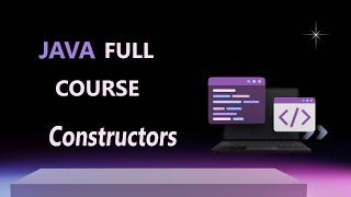 Constructors in Java | Java Full Course 2025