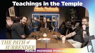 Teachings in the Temple | Menlo Midweek Podcast | Phil EuBank, Jess Havens, Mark Morinishi