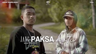 JANG PAKSA HATI - Askar Tehupelasury feat. Yega (OFFICIAL MUSIC VIDEO)