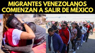 MIGRANTES VENEZOLANOS COMIENZAN A SALIR DE MÉXICO