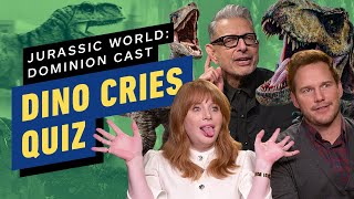 The Jurassic World Dominion Stars Try to Identify Dino Cries