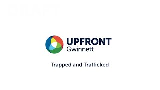 Upfront Gwinnett: Trapped and Trafficked Episode Three