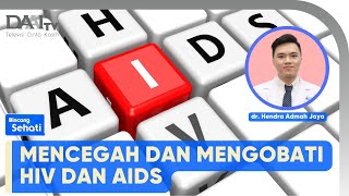 Cara Tepat Tangani AIDS | Bincang Sehati