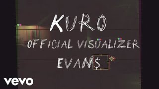 Evan$ - Kuro (Official Visualizer)