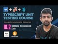 Module 10.2 - Additional Resources and Links - Typescript Unit Testing Course