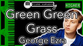 Green Green Grass (HIGHER +3) - George Ezra - Piano Karaoke Instrumental
