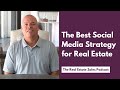 The Best Social Media Marketing Strategy for Real Estate Agents