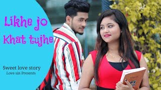 Likhe Jo Khat Tujhe new version || Ft. Rijit & Tiyasha || Love sin