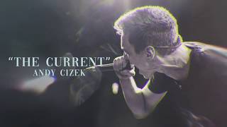 Andy Cizek - The Current (SUMERIAN AUDITION REIMAGINED)