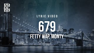 679 - Fetty Wap, Monty | Lyric