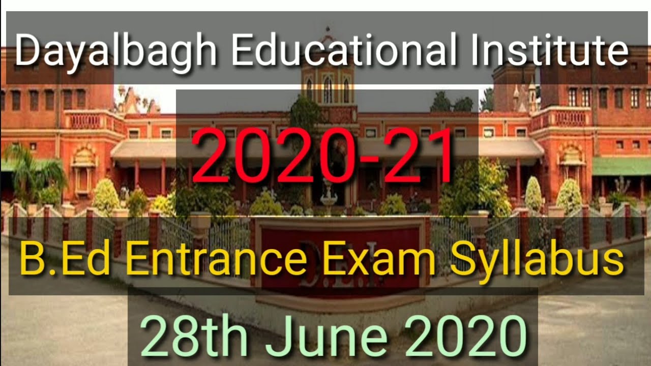 Dayalbagh College B.ed Entrance Exam Syllabus 2020-21 || DEI ...